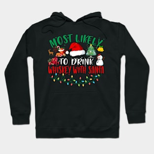 Most Likely To Drink Whiskey With Santa Matching Christmas Hoodie